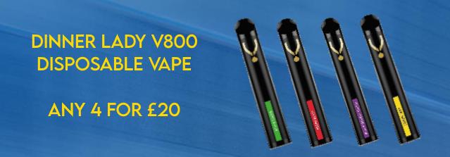 Multibuy Offer: Dinner Lady V800 Disposable Vape Pen 4 for 20 Pounds Only